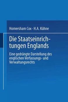 Paperback Die Staatseinrichtungen Englands: Eine Gedrängte Darstellung Des Englischen Verfassungs- Und Verwaltungsrechts [German] Book