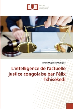 Paperback L'intelligence de l'actuelle justice congolaise par Félix Tshisekedi [French] Book