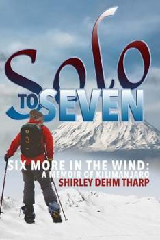 Solo to Seven: Six More in the Wind: A Memoir of Kilimanjaro