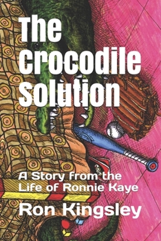 Paperback The Crocodile Solution: A Story from the Life of Ronnie Kaye Book