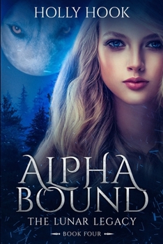 Paperback Alpha Bound: The Lunar Legacy, Book Four Book