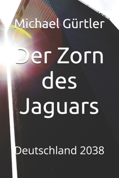 Paperback Der Zorn des Jaguars: Deutschland 2038 [German] Book