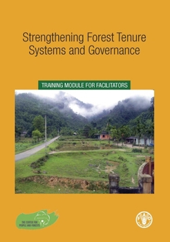 Strengthening Forest Tenure Systems and Governance: Training Module for Facilitators