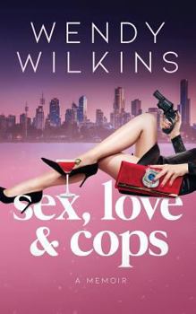 Paperback Sex, love & cops: A memoir of my five years as a young cop Book