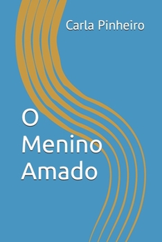 O Menino Amado (Portuguese Edition)