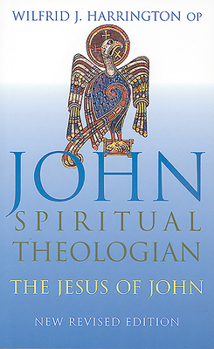 Paperback John: Spiritual Theologian: The Jesus of John Book