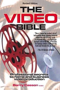Paperback The Video Bible: Professional secrets to home and business video production Book