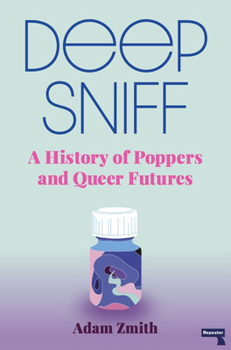 Paperback Deep Sniff: A History of Poppers and Queer Futures Book