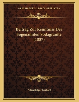 Paperback Beitrag Zur Kenntniss Der Sogenannten Sodagranite (1887) [German] Book
