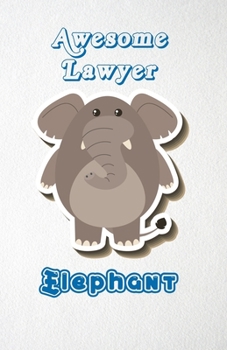 Paperback Awesome Lawyer Elephant A5 Lined Notebook 110 Pages: Funny Blank Journal For Job Career Appreciation Boss Co Worker Wide Animal. Unique Student Teache Book