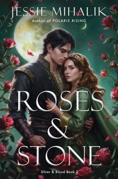 Roses & Stone - Book #2 of the Silver & Blood
