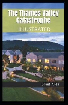 Paperback The Thames Valley Catastrophe Illustrated Book