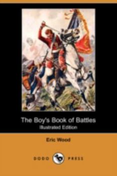 Paperback The Boy's Book of Battles (Illustrated Edition) (Dodo Press) Book