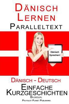 Paperback Dänisch Lernen - Paralleltext - Einfache Kurzgeschichten (Deutsch - Dänisch) Bilingual [German] Book