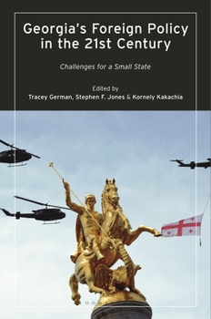 Paperback Georgia's Foreign Policy in the 21st Century: Challenges for a Small State Book