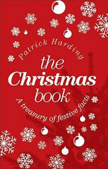 Hardcover The Christmas Book: A Treasury of Festive Facts Book