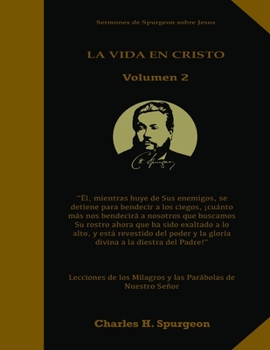 Paperback La Vida en Cristo Volumen 2: Life in Christ Volume 2 in Spanish, Lecciones de los milagros y las parábolas de Nuestro Señor Jesus, Solamente por Gr [Spanish] [Large Print] Book