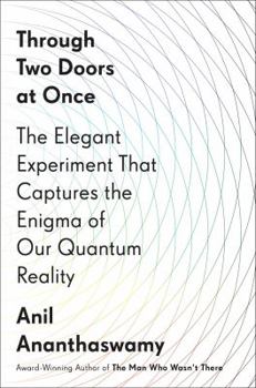 Hardcover Through Two Doors at Once: The Elegant Experiment That Captures the Enigma of Our Quantum Reality Book