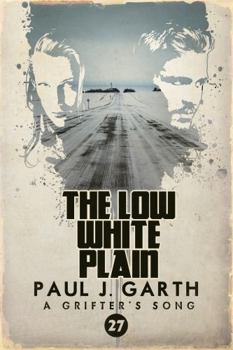 The Low White Plain (A Grifter's Song) - Book #27 of the A Grifter's Song