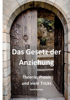 Paperback Das Gesetz der Anziehung: Theorie, Praxis und viele Tricks [German] Book