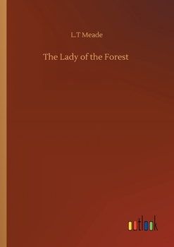 The Lady of the Forest: A Story for Girls
