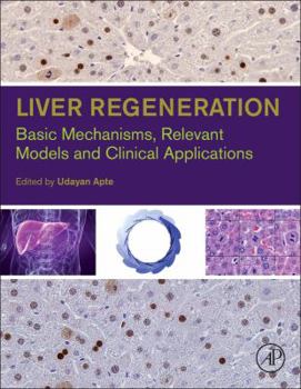 Hardcover Liver Regeneration: Basic Mechanisms, Relevant Models and Clinical Applications Book