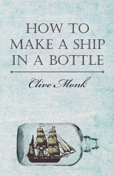 Paperback How to Make a Ship in a Bottle Book
