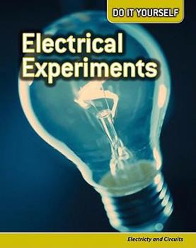 Electrical Experiments: Electricity and Circuits - Book  of the Do it Yourself