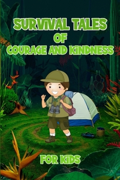 Paperback Survival Tales of Courage and Kindness for Kids Book