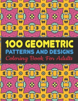 Paperback 100 Geometric Patterns and Designs Coloring Book For Adults Book