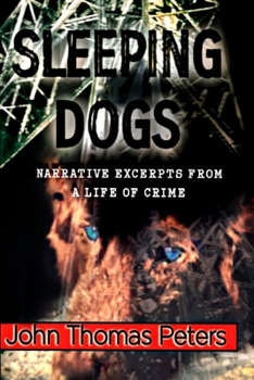 Paperback Sleeping Dogs: Narrative Excerpts from a Life of Crime Book