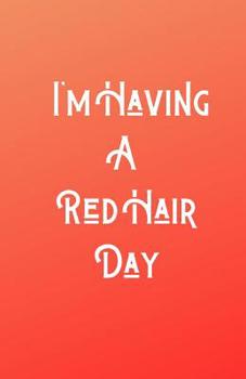 Paperback I'm Having A RedHair Day Book