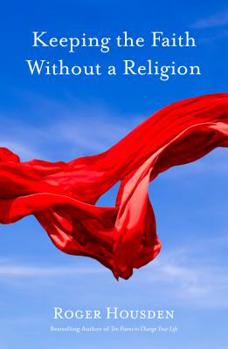 Hardcover Keeping the Faith Without a Religion Book