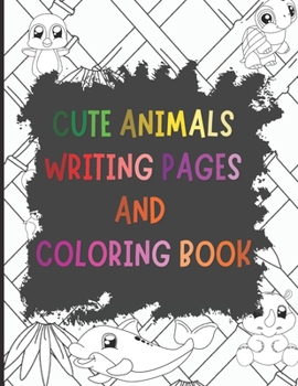 Paperback Cute Animals Writing Pages and Coloring Book: A Primary Story Handwriting Journal Book