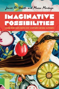 Hardcover Imaginative Possibilities: Conversations with Twenty-First-Century Latinx Writers Book