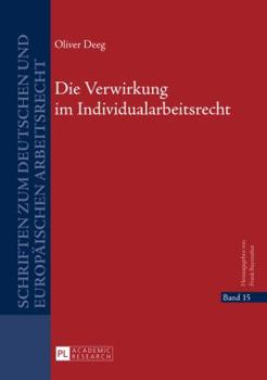 Hardcover Die Verwirkung Im Individualarbeitsrecht [German] Book