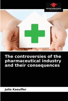 Paperback The controversies of the pharmaceutical industry and their consequences Book