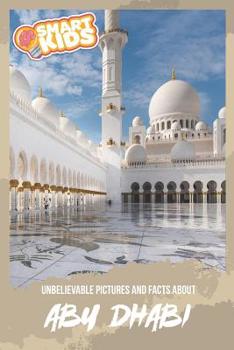 Unbelievable Pictures and Facts About Abu Dhabi