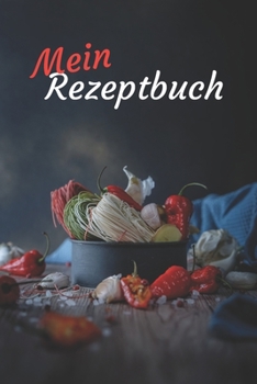Paperback Mein Rezeptbuch: zum Selberschreiben - Platz für deine 50 Lieblingsrezepte - egal ob Kochen oder Backen [German] Book