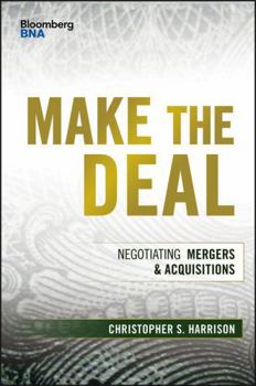 Hardcover Make the Deal: Negotiating Mergers and Acquisitions Book
