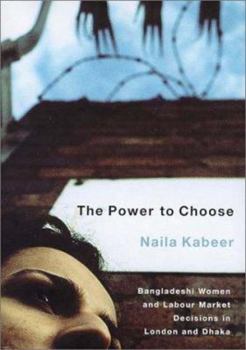 Hardcover The Power to Choose: Bangladeshi Women and Labour Market Decisions in London and Dhaka Book