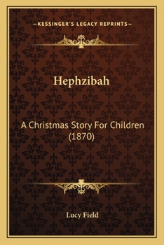 Paperback Hephzibah: A Christmas Story For Children (1870) Book