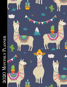 Paperback 2020 Monthly Planner: 12 Month Daily/Weekly/Monthly Calendar Planner Agenda Organizer - Peruvian Alpacas Llamas and Cactus Cover Book