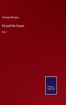 Hardcover Fiji and the Fijians: Vol. I Book