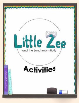 Paperback Little Zee and the Lunchroom Bully: Activities (Little Zee Activity Book) Book
