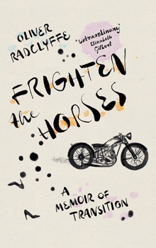 Paperback Frighten the Horses: A Memoir of Transition Book