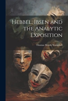 Paperback Hebbel, Ibsen and the Analytic Exposition Book