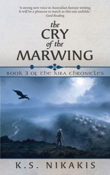 The Cry of the Marwing - Book #3 of the Kira Chronicles