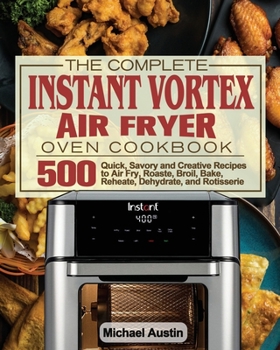 Paperback The Complete Instant Vortex Air Fryer Oven Cookbook Book
