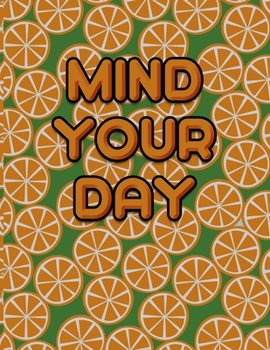 Paperback Mind Your Day: Fitness and Wellness Planner Track Sleep, Water, Exercise, and Nutrition Book